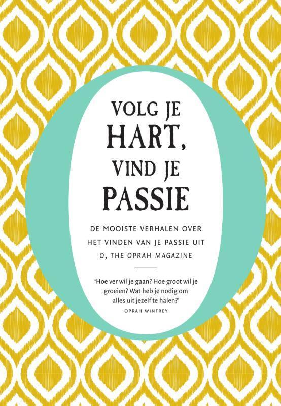 Volg je hart, vind je passie 9789000364268 O, Boeken, Psychologie, Zo goed als nieuw, Verzenden