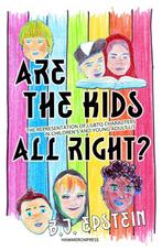 Are the Kids All Right? Representations of LGBTQ Characters, Verzenden, Gelezen, B.J. Epstein