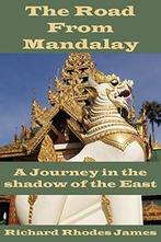 The Road From Mandalay: A Journey in the Shadow of the East,, Gelezen, Richard Rhodes James, Verzenden