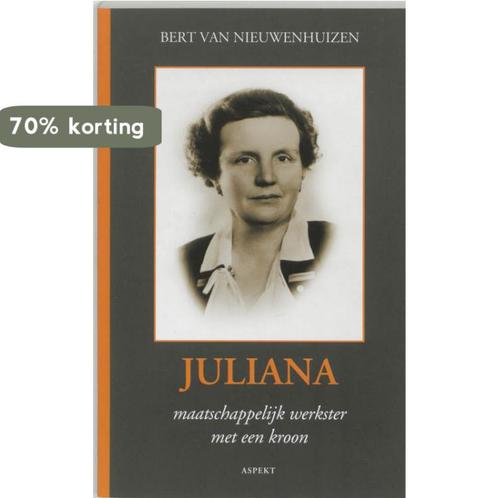 Juliana 9789059111592 Bert van Nieuwenhuizen, Boeken, Geschiedenis | Wereld, Zo goed als nieuw, Verzenden