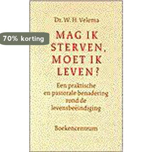 MAG IK STERVEN MOET IK LEVEN 9789023916789 W.H. Velema, Boeken, Godsdienst en Theologie, Zo goed als nieuw, Verzenden