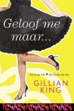 Geloof me maar 9789059775749 Gillian King, Boeken, Verzenden, Zo goed als nieuw, Gillian King