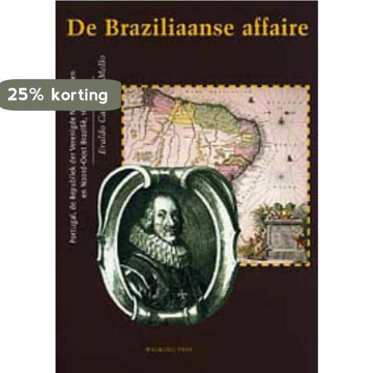 De Braziliaanse affaire 9789057303456 E. Cabral de Mello, Boeken, Geschiedenis | Wereld, Gelezen, Verzenden