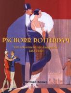 Pschorr Rotterdam: Van cafÃ©-concert tot danspaleis, Boeken, Verzenden, Zo goed als nieuw, Herman Romer