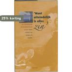 Want Uiteindelijk Is Alles Zin 9789077070567 J. Visscher, Verzenden, Zo goed als nieuw, J. Visscher
