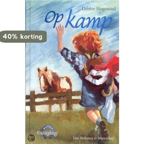 Op Kamp 9789026995484 Debbie Hogewind, Boeken, Kinderboeken | Jeugd | 13 jaar en ouder, Gelezen, Verzenden