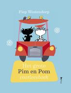 Het grote Pim en Pom voorleesboek / Pim en Pom 9789045121345, Verzenden, Zo goed als nieuw, Fiep Westendorp