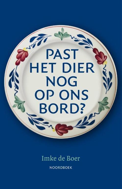 Past het dier nog op ons bord? 9789056159054 Imke de Boer, Boeken, Overige Boeken, Gelezen, Verzenden