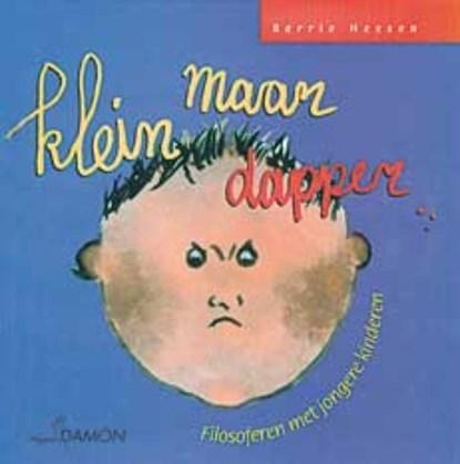 Klein maar dapper | 9789055732517 | B. Heesen, Boeken, Wetenschap, Zo goed als nieuw