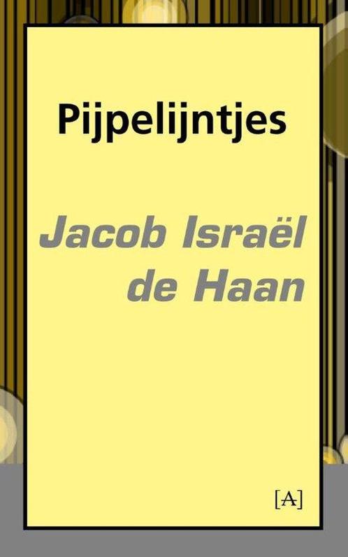 9789491618154 Pijpelijntjes Jacob Israel de Haan, Boeken, Romans, Nieuw, Verzenden