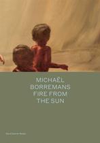 9781941701836 Michael Borremans: Fire from the Sun, Verzenden, Nieuw, Micha?l Borremans