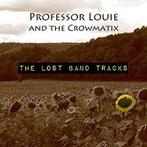 cd - Professor Louie And The Crowmatix - The Lost Band Tr..., Cd's en Dvd's, Verzenden, Nieuw in verpakking