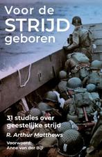 Voor de strijd geboren 9789083307428 R. Arthur Matthews, Verzenden, Zo goed als nieuw, R. Arthur Matthews