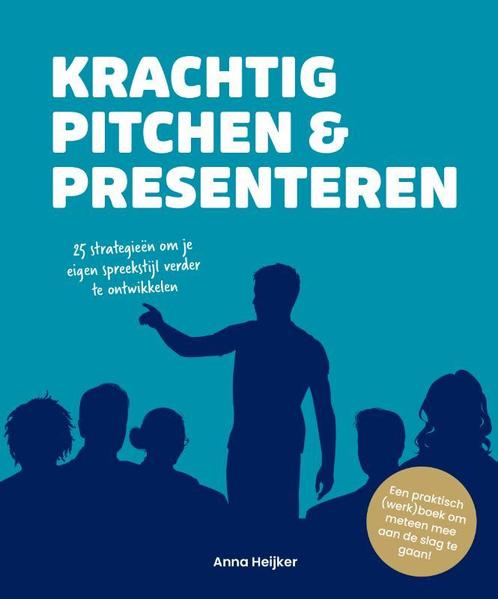 Krachtig pitchen & presenteren 9789083371009 Anna Heijker, Boeken, Overige Boeken, Zo goed als nieuw, Verzenden