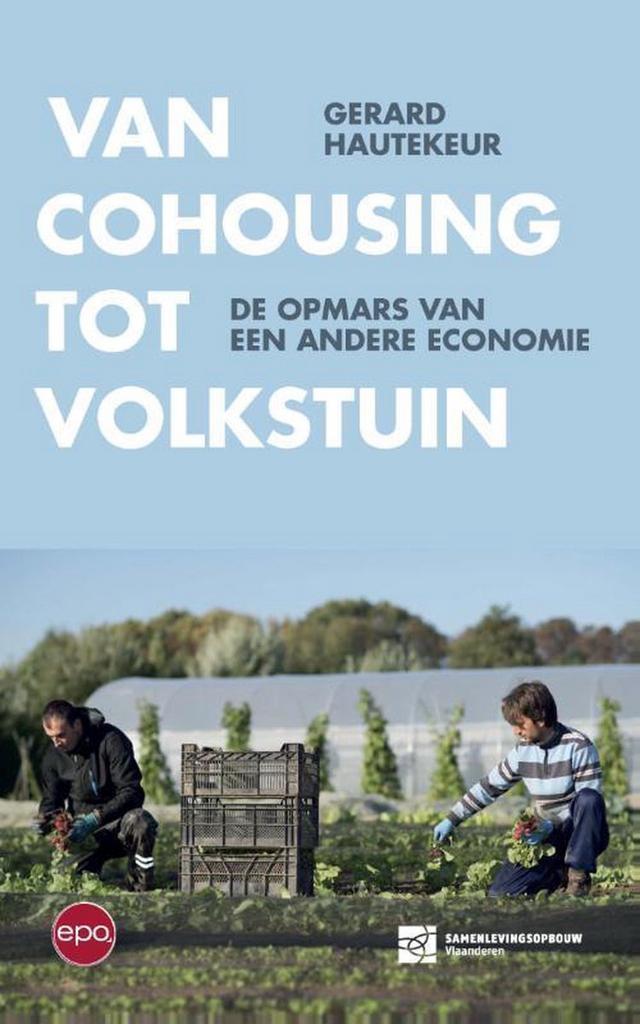 Van cohousing tot volkstuin 9789462670945 Gerard Hautekeur, Boeken, Politiek en Maatschappij, Gelezen, Verzenden