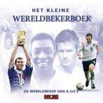 Het kleine boek van de Wereldbeker 9789086791002, Verzenden, Gelezen