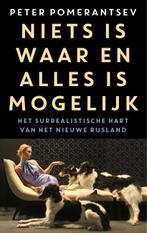 Niets is waar en alles is mogelijk 9789048825530, Verzenden, Zo goed als nieuw, Peter Pomerantsev