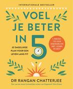 Voel je beter in 5 9789024591831 Rangan Chatterjee, Boeken, Verzenden, Zo goed als nieuw, Rangan Chatterjee