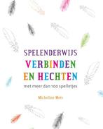 Spelenderwijs verbinden en hechten 9789088506932, Boeken, Verzenden, Gelezen, Micheline Mets