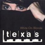 cd - Texas - White On Blonde, Verzenden, Zo goed als nieuw