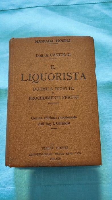 A. Castoldi/ I. Gherzi - Il Liquorista duemila ricette e, Antiek en Kunst, Antiek | Boeken en Bijbels