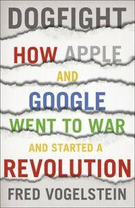Dogfight: how Apple and Google went to war and started a, Boeken, Biografieën, Gelezen, Verzenden
