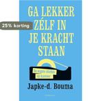 Ga lekker zelf in je kracht staan 9789400406940, Verzenden, Zo goed als nieuw, Japke-D. Bouma