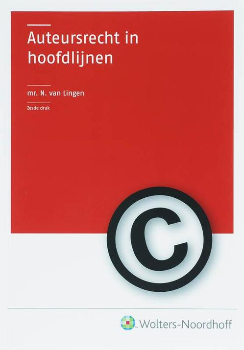 Auteursrecht in hoofdlijnen 9789001307875 N. van Lingen, Boeken, Wetenschap, Gelezen, Verzenden