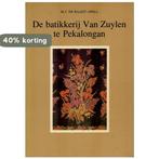 De batikkerij Van Zuylen te Pekalongan 9789062550616, Verzenden, Gelezen, Raadt Apell