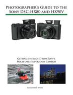 9781937986605 Photographers Guide to the Sony DSC-HX80 a..., Nieuw, Alexander S White, Verzenden