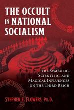 9781644115749 The Occult in National Socialism, Boeken, Verzenden, Nieuw, Stephen E. Flowers