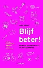 Blijf beter! 9789491729959 Bram Bakker, Verzenden, Zo goed als nieuw, Bram Bakker