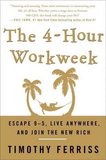 The 4-hour workweek | 9780307353139 | Ferriss, Timothy, Boeken, Wetenschap, Zo goed als nieuw