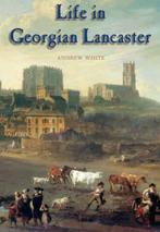 Life in Georgian Lancaster 9781859361023 Andrew White, Gelezen, Andrew White, Andrew White, Verzenden