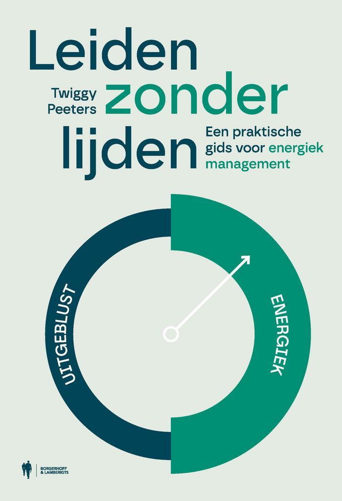 Leiden zonder lijden (9789464788464, Twiggy Peeters), Boeken, Economie, Management en Marketing, Nieuw, Verzenden