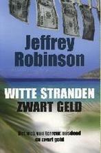 Witte Stranden Zwart Geld 9789038914626 Jancis Robinson, Boeken, Verzenden, Zo goed als nieuw, Jancis Robinson