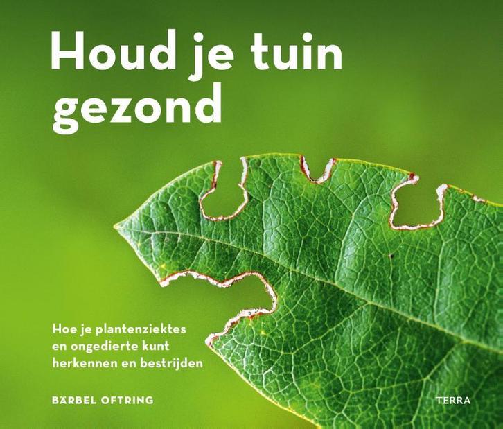 Houd je tuin gezond 9789089898296 Bärbel Oftring, Boeken, Hobby en Vrije tijd, Zo goed als nieuw, Verzenden