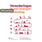 Veranderingen in ons energie-landschap 9789013117448, Boeken, Verzenden, Zo goed als nieuw