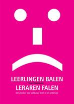 Leerlingen balen, leraren falen 9789081572019 Evert Hatzmann, Boeken, Verzenden, Zo goed als nieuw, Evert Hatzmann