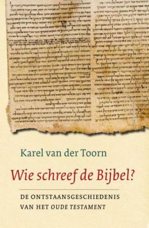Wie schreef de Bijbel? 9789025959500 Karel Van der Toorn, Boeken, Godsdienst en Theologie, Gelezen, Verzenden