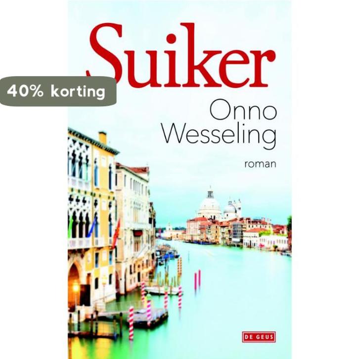 Suiker 9789044528220 Onno Wesseling, Boeken, Romans, Gelezen, Verzenden