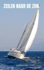 Zeilen naar de zon 9789402102680 Patrick Ven, Verzenden, Gelezen, Patrick Ven