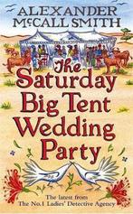The Saturday Big Tent Wedding Party 9781408702581, Verzenden, Gelezen, Alexander McCall Smith