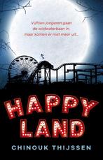 Happyland / Horrorzone 9789020668322 Chinouk Thijssen, Verzenden, Zo goed als nieuw, Chinouk Thijssen