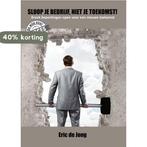Sloop je bedrijf, niet je toekomst! 9789083114644, Verzenden, Gelezen, Eric de Jong