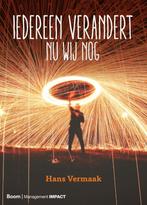 Iedereen verandert-nu wij nog 9789462762169 Hans Vermaak, Verzenden, Zo goed als nieuw, Hans Vermaak