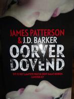 Oorverdovend James Patterson & J.D. Barker 9789049201517, Boeken, Thrillers, Verzenden, Gelezen, J.D. Barker
