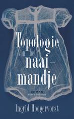 Topologie van het naaimandje 9789038815343, Boeken, Verzenden, Zo goed als nieuw, Ingrid Hoogervorst
