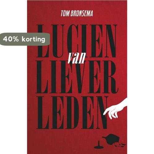 Lucien van Lieverleden 9789493245365 Tom Bronsema, Boeken, Overige Boeken, Zo goed als nieuw, Verzenden