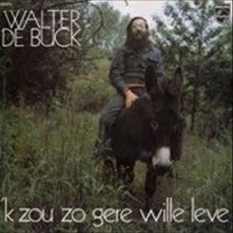 LP gebruikt - Walter De Buck - k Zou Zo Gere Wille Leve, Cd's en Dvd's, Vinyl | Nederlandstalig, Zo goed als nieuw, Verzenden